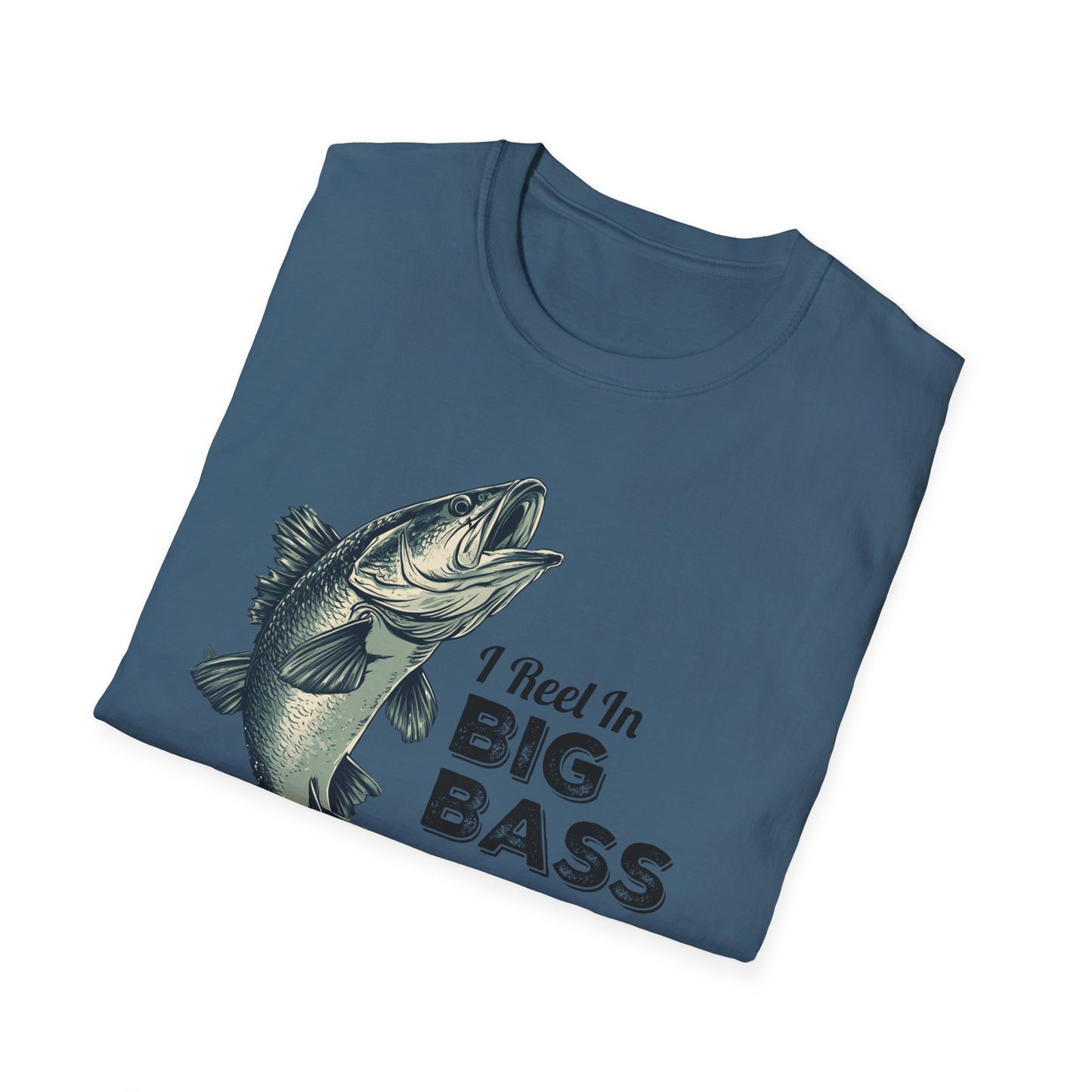 I Reel in Big Bass T-Shirt | Funny Fishing Shirt for Men | Bass Fisherman Gift | Dad Fishing Tee | Outdoorsman Gift