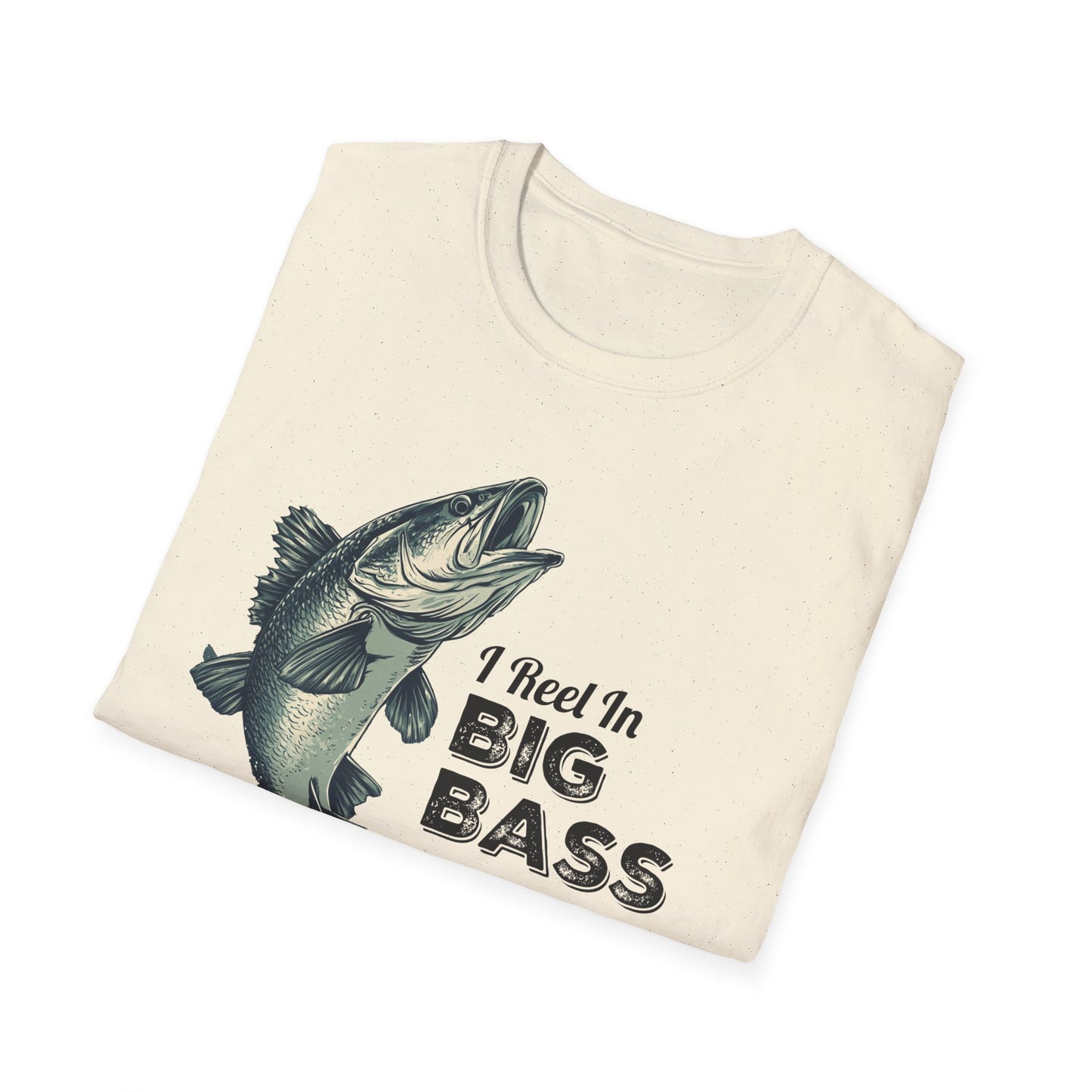 I Reel in Big Bass T-Shirt | Funny Fishing Shirt for Men | Bass Fisherman Gift | Dad Fishing Tee | Outdoorsman Gift