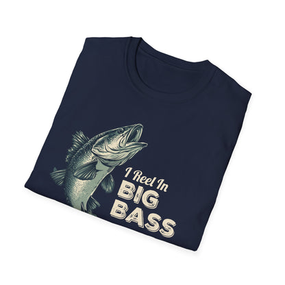 I Reel in Big Bass T-Shirt | Funny Fishing Shirt for Men | Bass Fisherman Gift | Dad Fishing Tee | Outdoorsman Gift