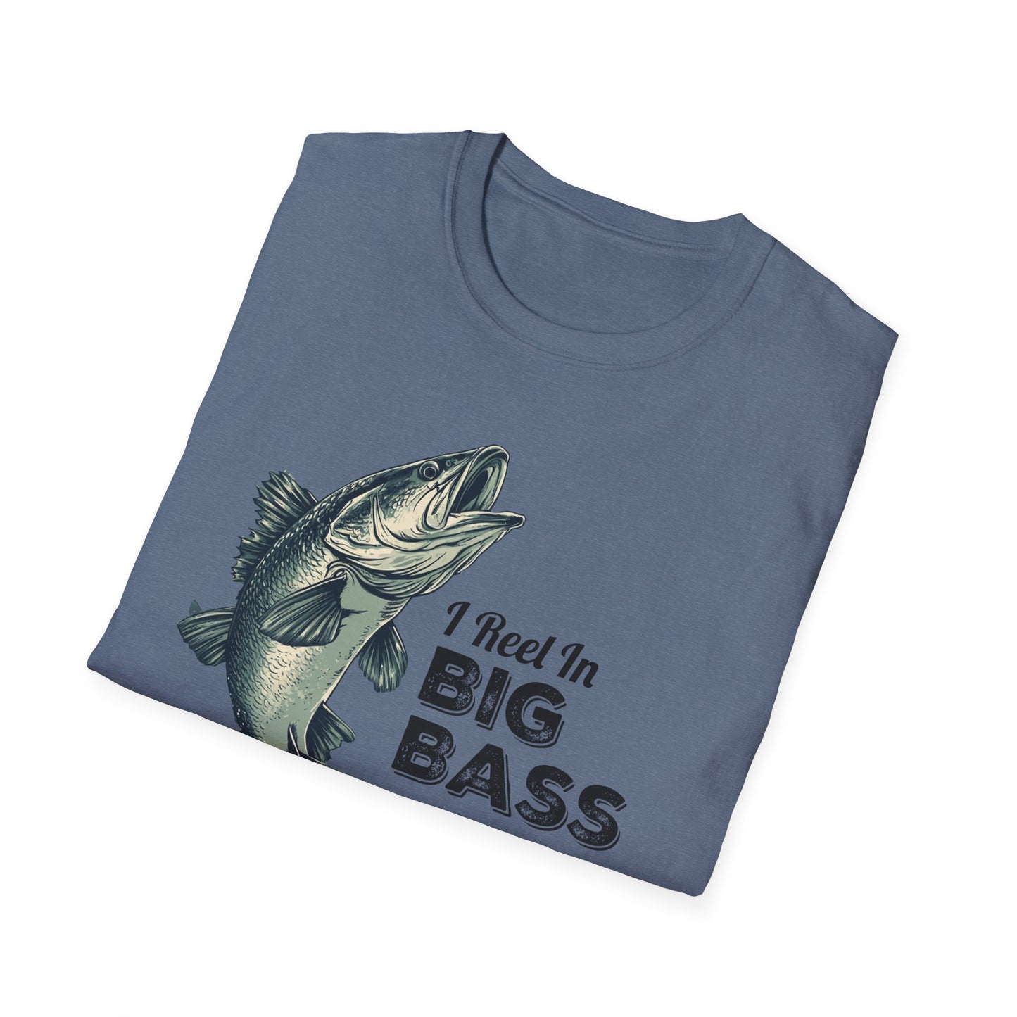 I Reel in Big Bass T-Shirt | Funny Fishing Shirt for Men | Bass Fisherman Gift | Dad Fishing Tee | Outdoorsman Gift